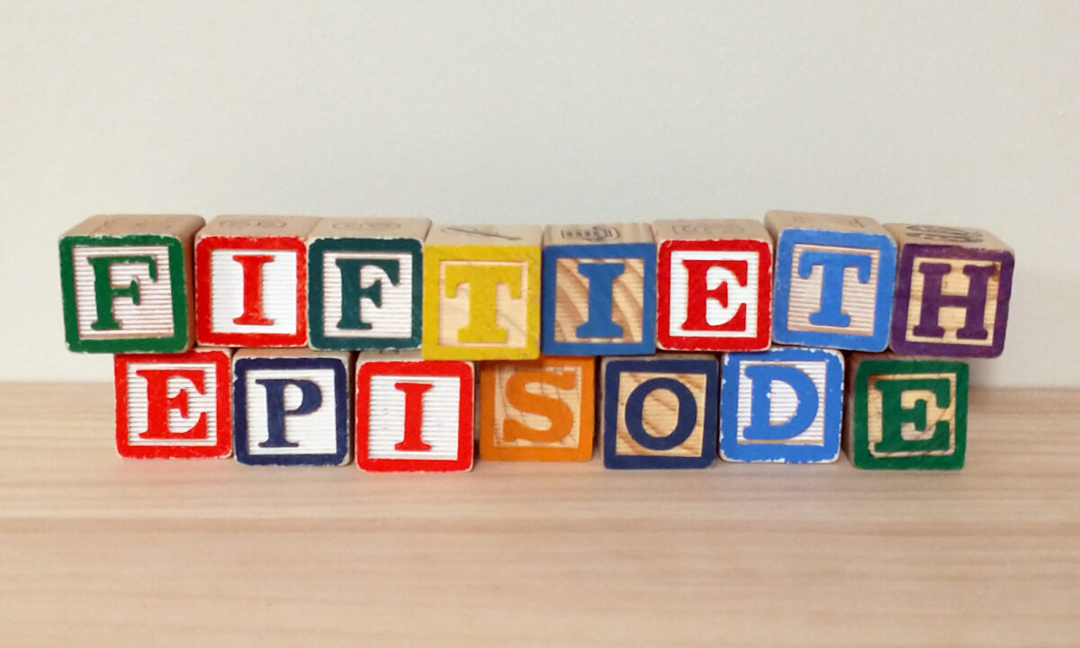 50 – Fiftieth Episode Mailbag